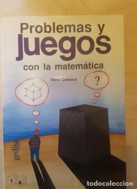 Libros: PROBLEMAS Y JUEGOS CON LA MATEMATICA. HENRI CAMOUS. GEDISA. 1&ordf; ED 1989 -