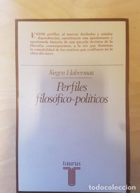 Libros: Perfiles filosoficos-politicos. J&uuml;rgen Habermas. Taurus. 1984 -