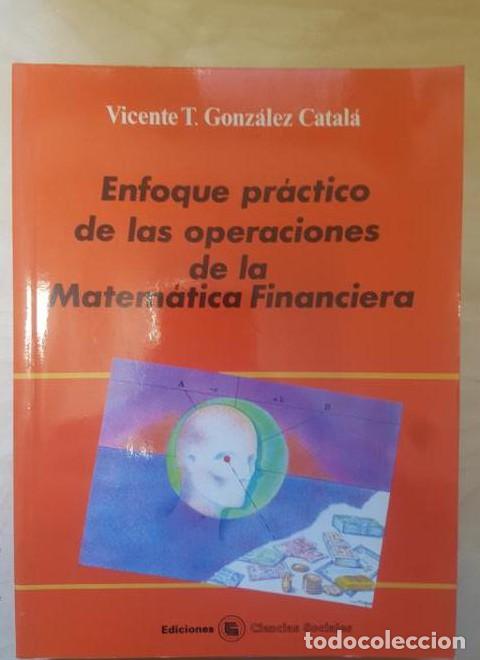 Libros: Enfoque practico de las operaciones de la matematica financiera - Vicente Gonz&aacute;lez Catala