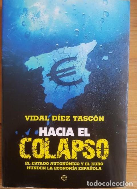 Libros: Hacia el colapso Diez, Vidal Publicado por LA ESFERA (2012) 340pp -