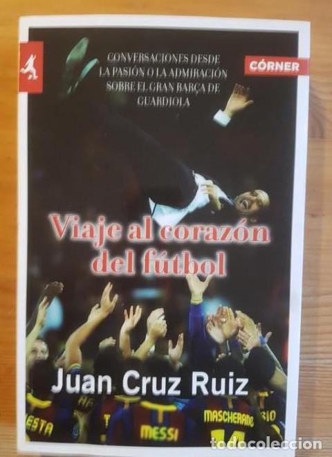Libros: Viaje Al Corazon Del Futbol (Deportes (corner)) - Juan Cruz Ruiz
