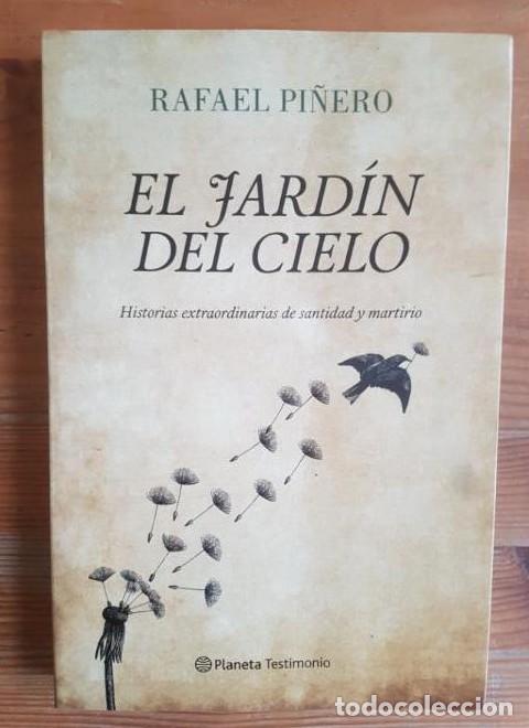 B&uuml;cher: El jard&iacute;n del cielo: Historias extraordinarias de santidad y martirio (Planeta Testimonio) - Rafael