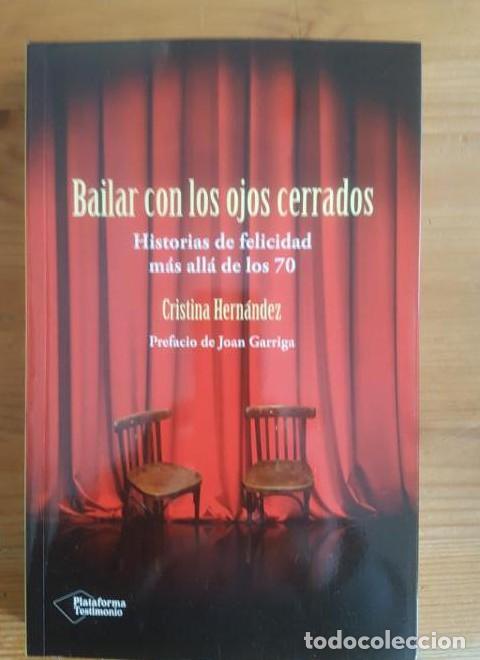 B&uuml;cher: BAILAR CON LOS OJOS CERRADOS. HISTORIAS DE FELICIDAD M&Aacute;S ALL&Aacute; DE LOS 70 HERN&Aacute;NDEZ, plataforma 2014 -