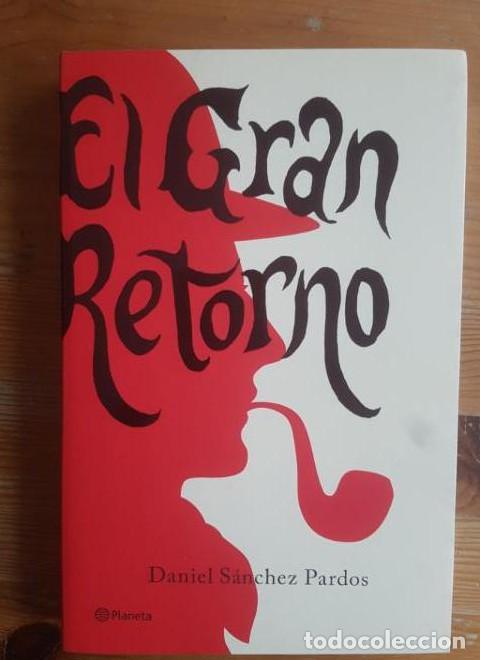 Libri di seconda mano: El gran retorno Daniel S&aacute;nchez Pardos Publicado por Planeta (2013) 338pp -
