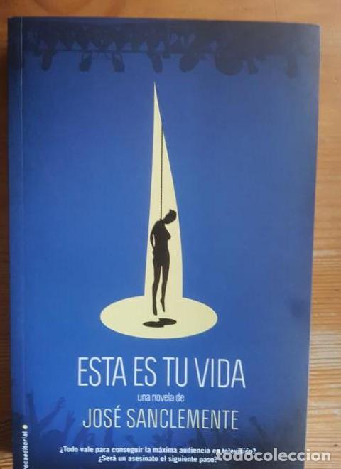 Libros: Esta es tu vida - Jos&eacute; Sanclemente S&aacute;nchez - Foto 1
