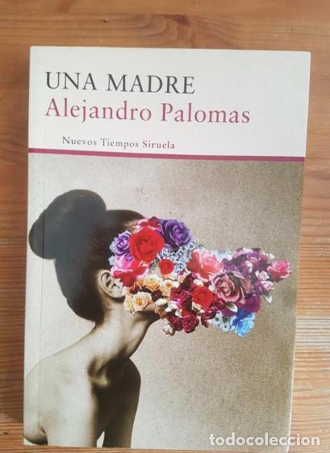 Libri di seconda mano: UNA MADRE PALOMAS, ALEJANDRO Publicado por SIRUELA (2014) -