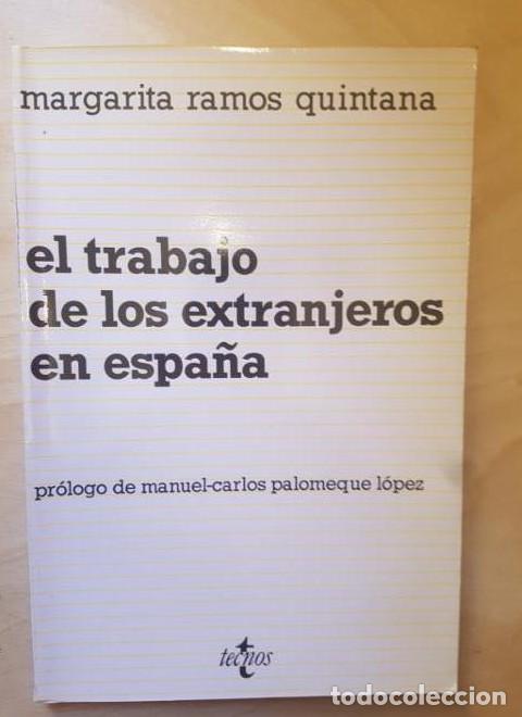 B&uuml;cher: El trabajo de los extranjeros en Espa&ntilde;a. Margarita Isabel Ramos Quintana. Tecnos. 1989 -