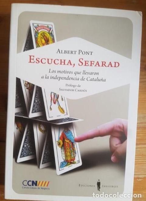 B&uuml;cher: ESCUCHA, SEFARAD. LOS MOTIVOS QUE LLEVARON A LA INDEPENDENCIA DE CATALU&Ntilde;A PONT SERRANO, INVISIBLES -