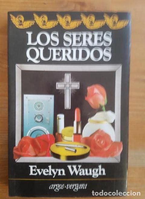 B&uuml;cher: Los seres queridos Evelyn Waugh Publicado por Argos Vergara, (1983) 170pp -