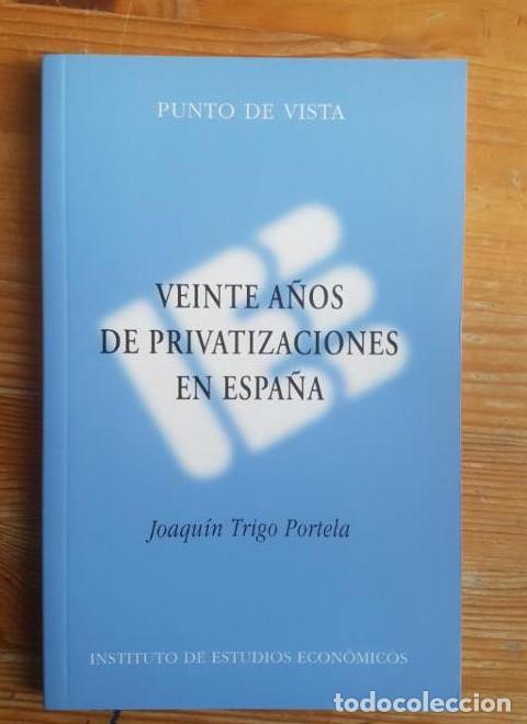 B&uuml;cher: Veinte a&ntilde;os de privatizaciones en Espa&ntilde;a (Punto de vista) - Joaqu&iacute;n Trigo Portela
