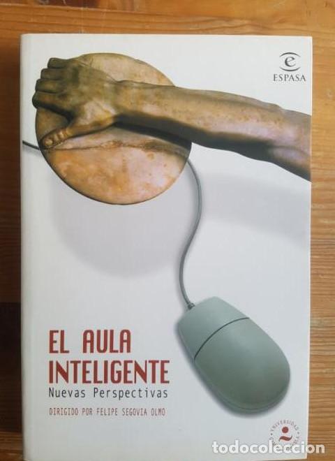 Livros em segunda m&atilde;o: El aula inteligente Felipe Segovia Olmo. Publicado por Espasa (2003) 343pp -