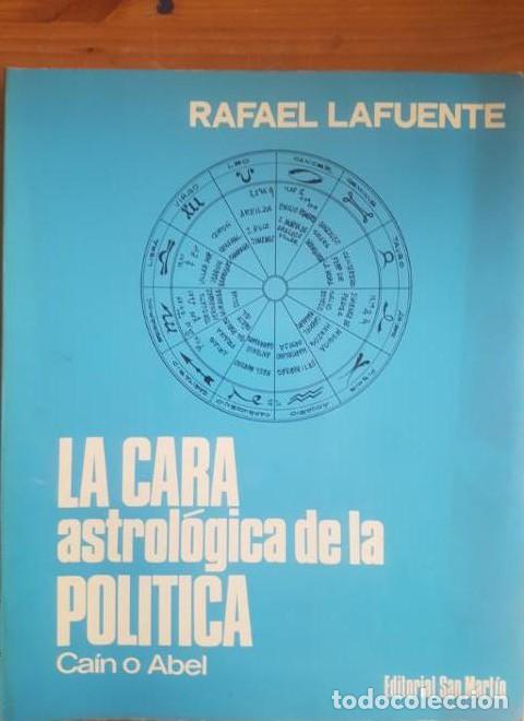 Libros: La cara astrol&oacute;gica de la pol&iacute;tica : Ca&iacute;n o Abel - Rafael LAFUENTE