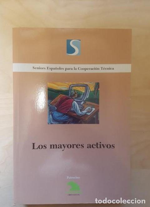 Livres: LOS MAYORES ACTIVOS. SENIORS ESPA&Ntilde;OLES PARA LA COOPERACION TECNICA. 2001 -