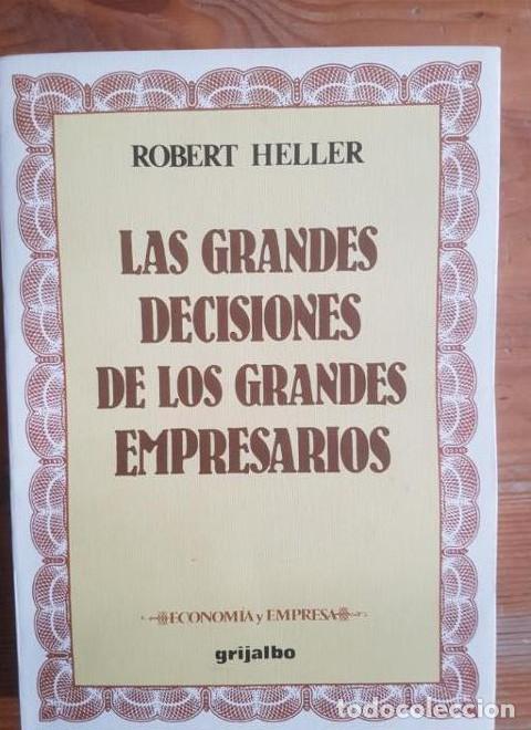 B&uuml;cher: Las grandes decisiones de los grandes empresarios - Robert Heller