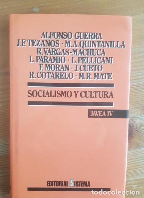 Livres: SOCIALISMO Y CULTURA. JAVEA IV. GUERRA Alfonso (et alii). Publicado por Editorial SISTEMA., Madrid -