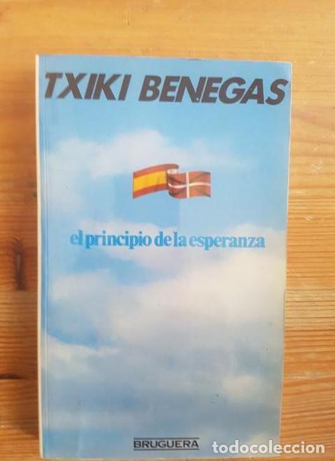 Livres: El principio de la esperanza BENEGAS, Txiki Bruguera (1984) 266pp -