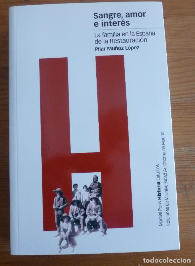 B&uuml;cher: SANGRE,AMOIR E INTERS.FAMILIA ESPA&Ntilde;OLA RESTAURACION. MU&Ntilde;OZ LOPEZ. ED.MARCIAL PONS.2001 489 PAG -