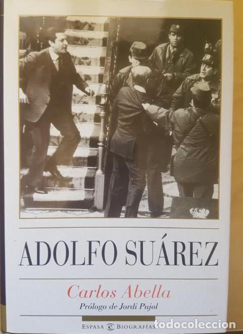 B&uuml;cher: ADOLFO SU&Aacute;REZ - LIBRO DE CARLOS ABELLA - PROG. JORDI PUJOL - ESPASA 1997 -