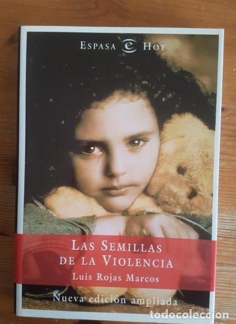 Libros: Las semillas de la violencia Rojas Marcos, Luis Publicado por Espasa-Calpe. (2004) 268pp -