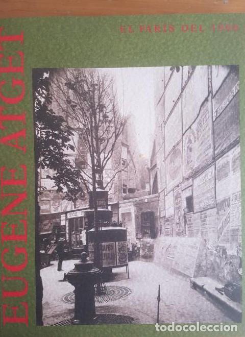 Livres: EUG&Egrave;NE ATGET. EL PAR&Iacute;S DE 1900 / EL PAR&Iacute;S DEL 1900. COLECCI&Oacute;N MUS&Eacute;E CARNAVALET, PAR&Iacute;S V.V.A.A. -