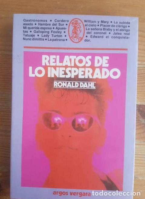 Livres: RELATOS DE LO INESPERADO RONALD DAHL Publicado por ARGOS VERGARA (1983) 282pp -