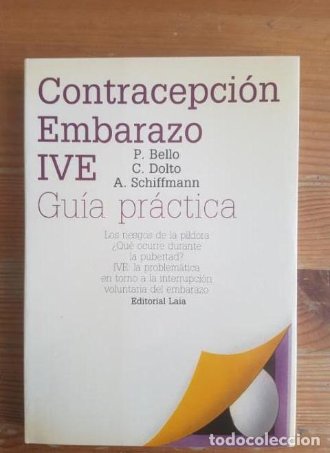 B&uuml;cher: CONTRACEPCI&Oacute;N EMBARAZO GUIA PR&Aacute;CTICA. BELLO, DOLTO Y SCHIFFMAN. LAIA. 1986 190pp -