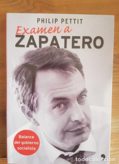 B&uuml;cher: Examen a Zapatero. Balance del gobierno socialista Philip Pettit temas hoy 2008 -