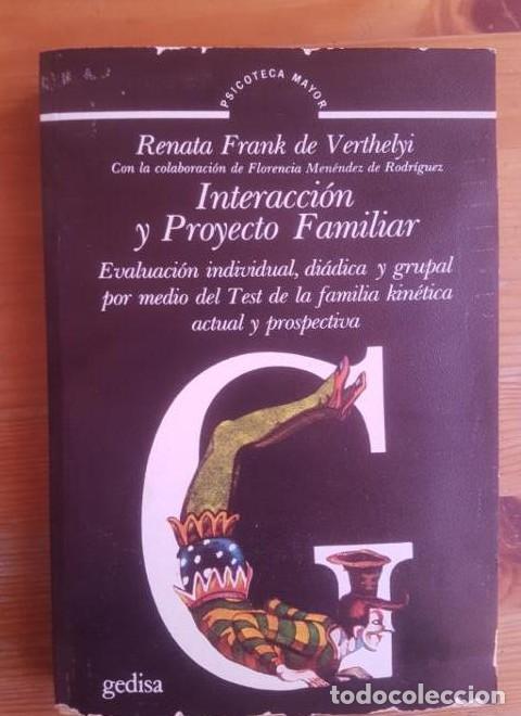 B&uuml;cher: INTERACCI&Oacute;N Y PROYECTO FAMILIAR Renata Frank de Verthelyi Publicado por Gedisa Editorial 1985 310pp
