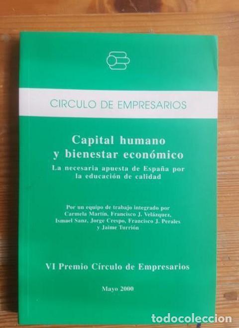 Libri di seconda mano: CAPITAL HUMANO Y BIENESTAR ECON&Oacute;MICO. VV.AA. C&Iacute;RCULO EMPRESARIOS 2000 212pp -