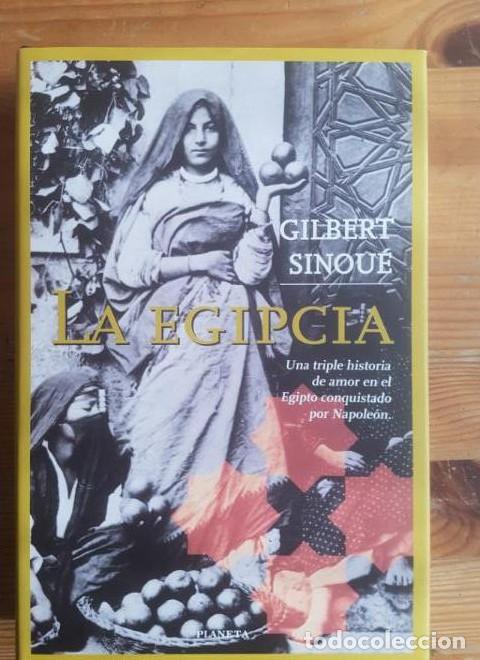 Libros: LA EGIPCIA. Una triple historia de amor en el Egipto conquistado por napole&oacute;n Sinou&eacute;, G.PLANETA 1998