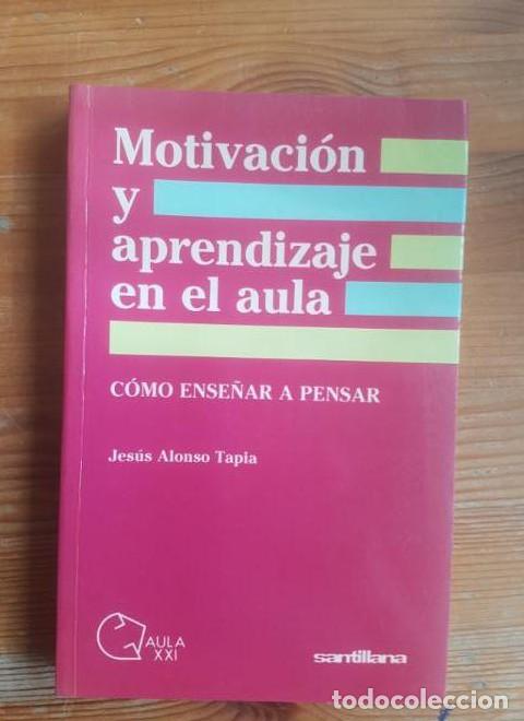 Libri di seconda mano: Motivaci&oacute;n y aprendizaje en el aula: C&oacute;mo ense&ntilde;ar a pensar Alonso Tapia, Jes&uacute;s Santilana 1991 328pp