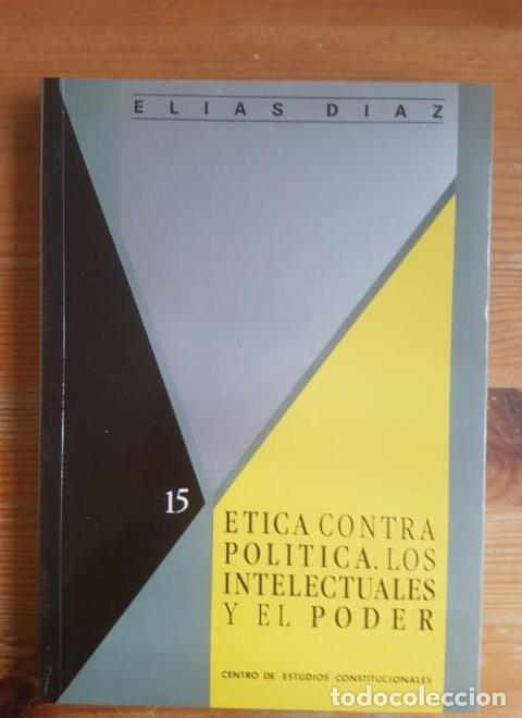 Libros: Etica contra politica - Elias Diaz