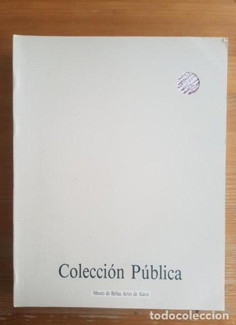 B&uuml;cher: Colecci&oacute;n p&uacute;blica I: selecci&oacute;n de ingresos de arte contempor&aacute;neo, 1985-90 MUSEO ALAVA 1991 304pp -
