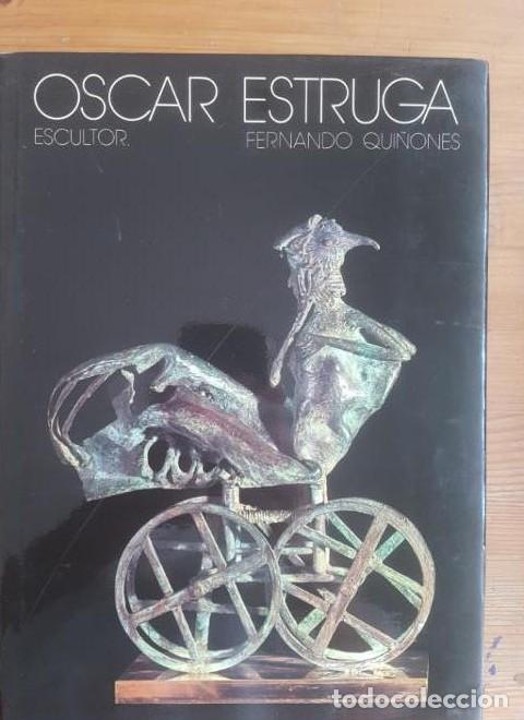 Libri di seconda mano: OSCAR ESTRUGA ESCULTOR. QU&Ntilde;ONES Frnando. Publicado por Llibres del Mall., Madrid (1985) 120pp -