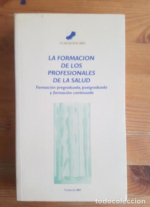 Libros: La formaci&oacute;n de los profesionales de la salud: formaci&oacute;n pregraduada, postgraduada y formaci&oacute;n conti