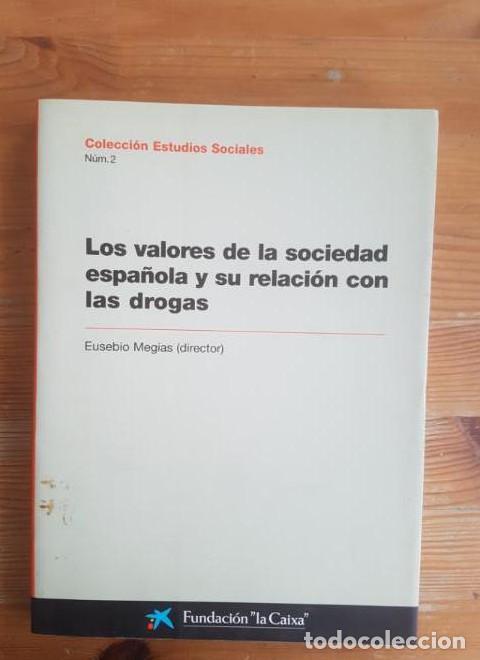 Libri di seconda mano: LOS VALORES DE LA SOCIEDAD ESPA&Ntilde;OLA Y SU RELACION CON LAS DROGAS. Coleccion Estudios Sociales. - Eus