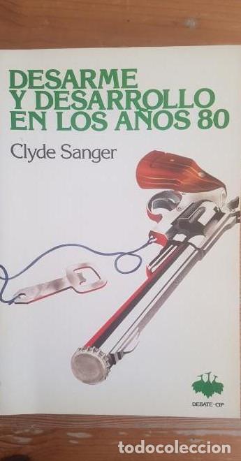 Libri di seconda mano: Desarme y desarrollo en los a&ntilde;os 80 Sanger,Clyde Publicado por Debate (1987) 170pp -