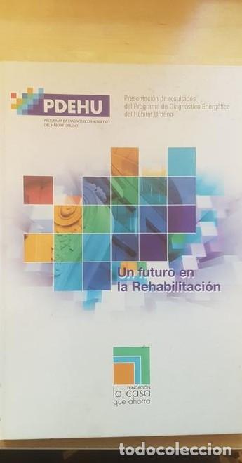B&uuml;cher: UN FUTURO EN LA REHABILITACI&Oacute;N. FUNDACI&Oacute;N LA CASA QUE AHORRA. -
