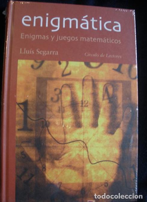 Libros: ENIGMAS Y JUEGOS MATEMATICOS. LLUIS SEGARRA. CIRCULO DE LECTORES. 180 PAG -