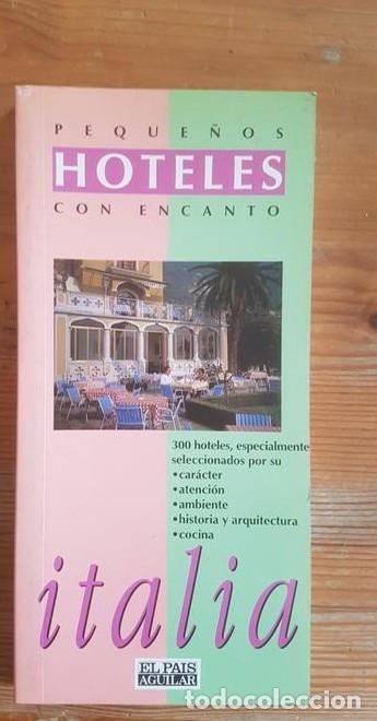 Libros: Italia. Peque&ntilde;os Hoteles con Encanto. Gill, Chris Publicado por Aguilar 1992 200pp -