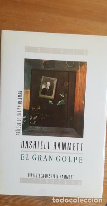 Libros: El gran golpe. Dashiell Hammett. Debate 1991 268pp -
