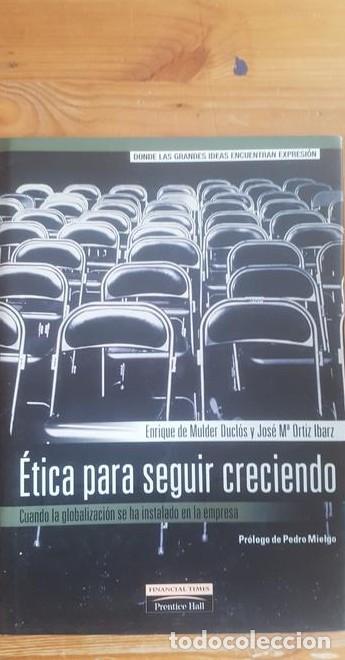 Libros: Etica para seguir creciendo.cuando la globaliacion se ha instalado emp - Enrique Mulder Duclos Jose