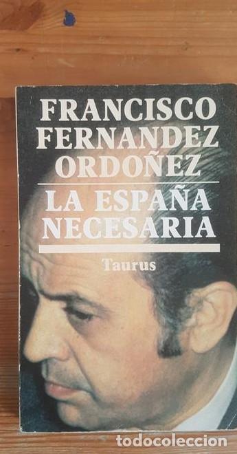 Libros: La Espa&ntilde;a necesaria Fern&aacute;ndez Ord&oacute;&ntilde;ez, Francisco Taurus. (1980) 270pp DEDICADO POR AUTOR -