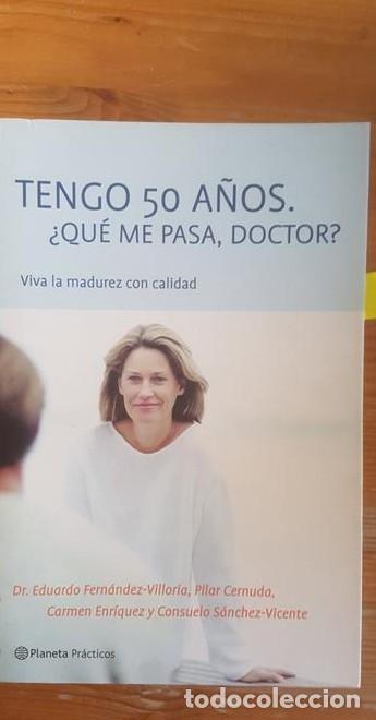 Libros: Tengo 50 a&ntilde;os. &iquest;Qu&eacute; me pasa, doctor? (Manuales Practicos (planeta)) - Dr. Eduardo Fern&aacute;ndez-Villoria
