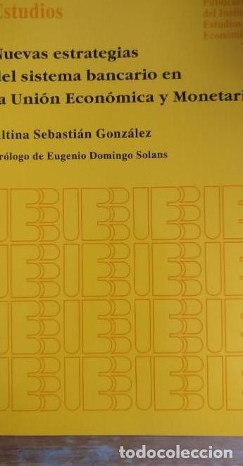 B&uuml;cher: Nuevas estrategias del sistema bancario en la UE y monetaria Altina Sebasti&aacute;n Gonz&aacute;lez CAM 1999 304