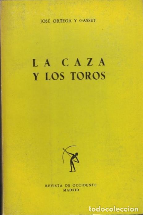 Libros: LA CAZA Y LOS TOROS. - Ortega y Gasset. Jos&eacute;, - Foto 1