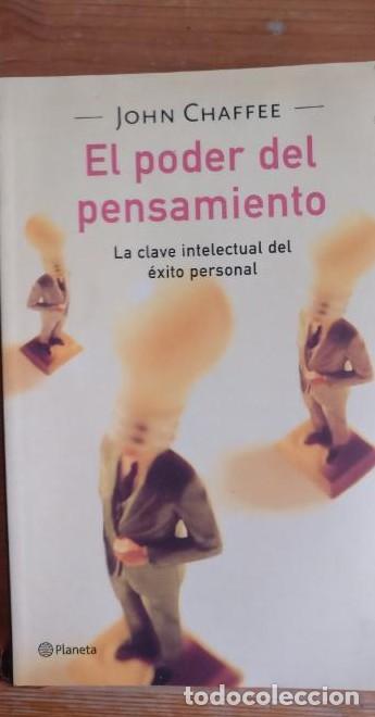 Libros: El poder del pensamiento. La clave intelectual del &eacute;xito personal John Chaffee Planeta.2000 453pp -