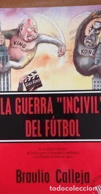 Libri di seconda mano: Guerra incivil del futbol - Braulio Calleja