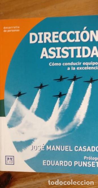 Libri di seconda mano: Direcci&oacute;n asistida: C&oacute;mo conducir equipos a la excelencia. (Acci&oacute;n Empresarial) - Jos&eacute; Manuel Casado