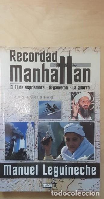Libri di seconda mano: Manuel LEGUINECHE Recordad Manhattan (El 11 de Septiembre ? Afganist&aacute;n ? La guerra). 2001, Ed Maori